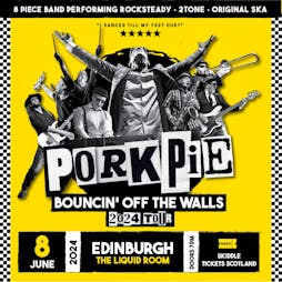 PorkPie Live plus SKA, Rocksteady, Reggae DJs Tickets | The Liquid Room Edinburgh  | Sat 8th June 2024 Lineup