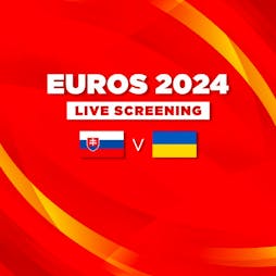 Slovakia vs Ukraine - Euros 2024 - Live Screening Tickets | Vauxhall Food And Beer Garden London  | Fri 21st June 2024 Lineup