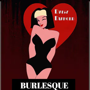 Daisy Diamond: Burlesque and Cocktails