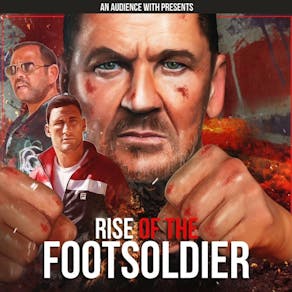 An Audience With Presents: Rise of the Footsoldier