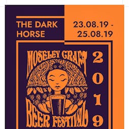 Moseley Craft Beer Festival 2019 Tickets | The Dark Horse Birmingham  | Fri 23rd August 2019 Lineup