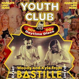 Youth Club Daytime Disco presents KYLE & WOODY Bastille DJ set Tickets | Margate Lido Margate  | Sun 14th July 2024 Lineup