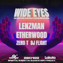 Wide Eyes: Lenzman, Etherwood Tickets | Lakota Bristol  | Fri 28th January 2022 Lineup