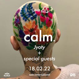 Calm. presents JYOTY + SPECIAL GUESTS Tickets | LAB11 Birmingham  | Fri 18th February 2022 Lineup