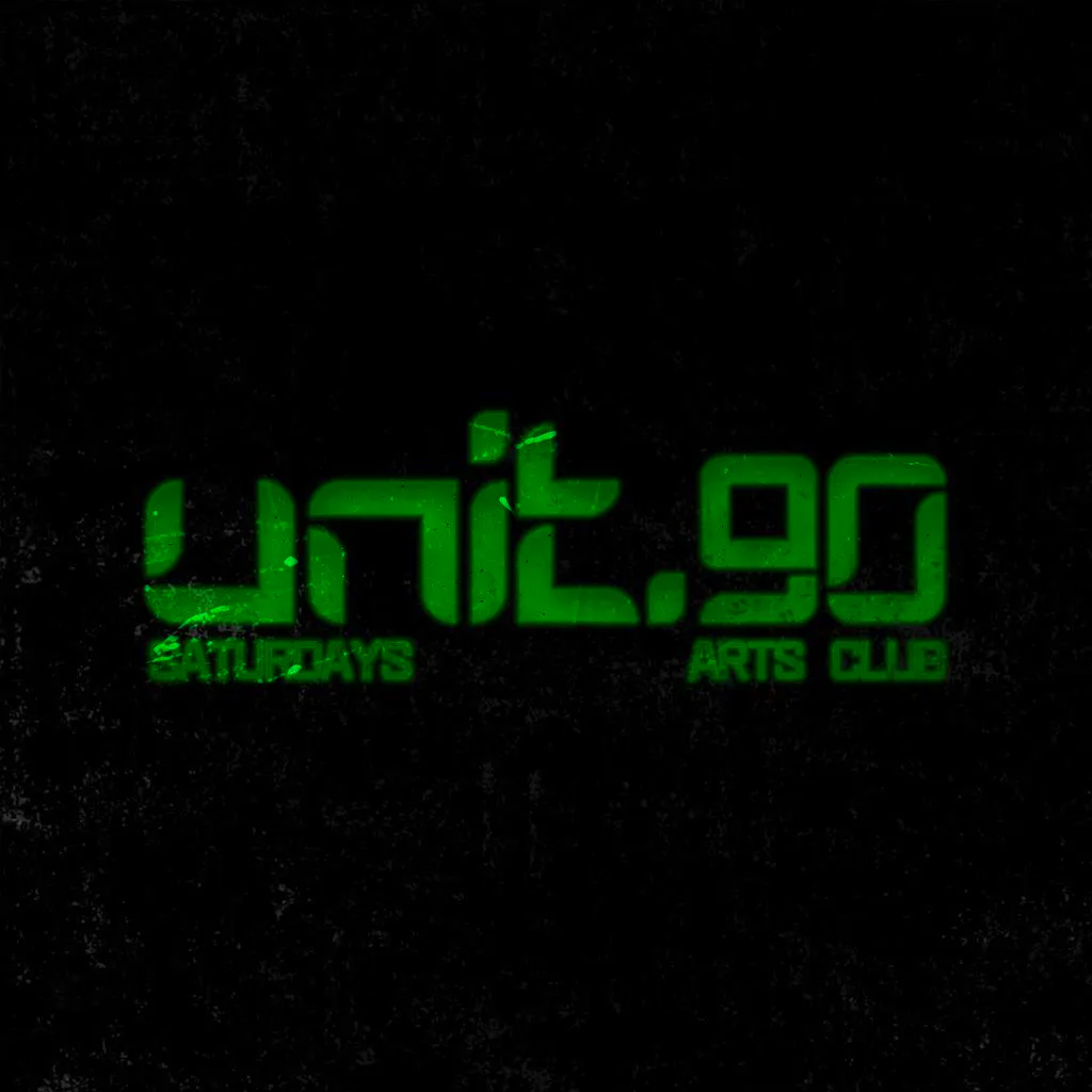 Unit.90 Saturdays @ Arts Club at Arts Club