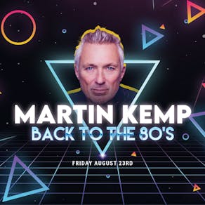 Martin Kemp: Back To The 80's