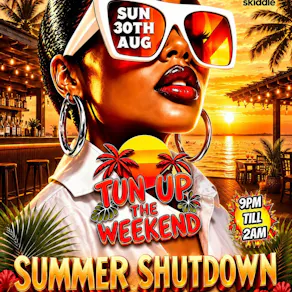 Tun up the weekend summer shutdown
