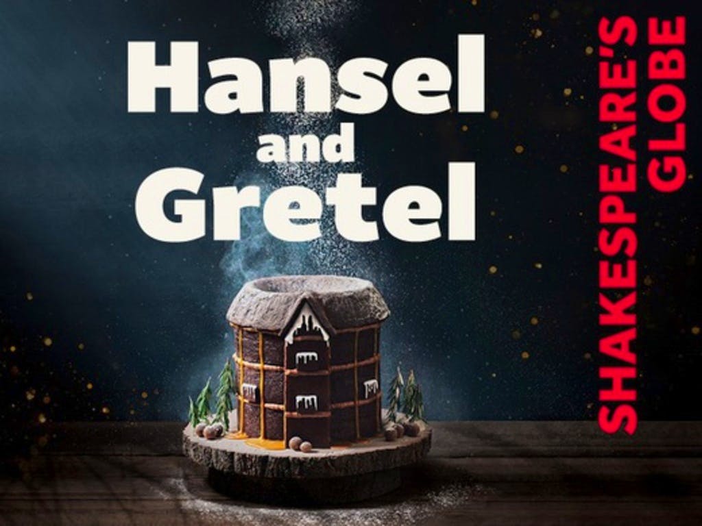 Hansel And Gretel Shakespeare S Globe London Sun 7th January 2024   1614876 1692865385 Hansel And Gretel 1024 