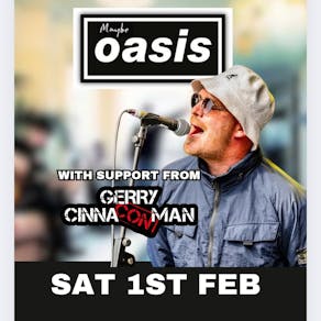 Maybe Oasis plus Jerry CinnaCONman