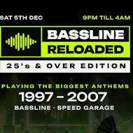 Bassline Reloaded 25+ Edition at Club Fez