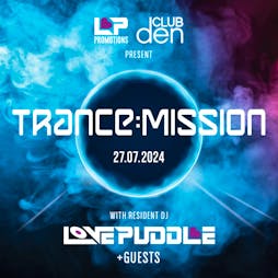 Trance:Mission Tickets | The Den Venue  Bury  | Sat 27th July 2024 Lineup