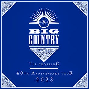 Big Country - The Crossing 40th Anniversary Tour - Elgin