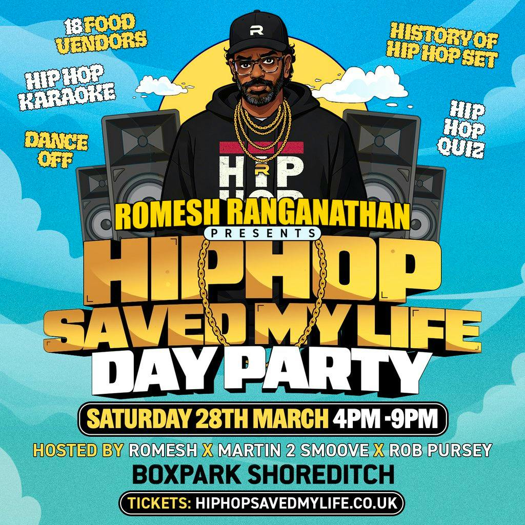 Romesh Ranganathan presents: Hip Hop Saved My Life - Day Party! at Boxpark Shoreditch