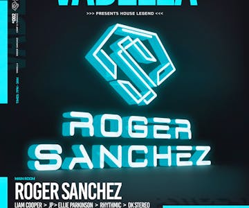VADELLA Presents // House Legend ROGER SANCHEZ! Saturday 3rd Dec