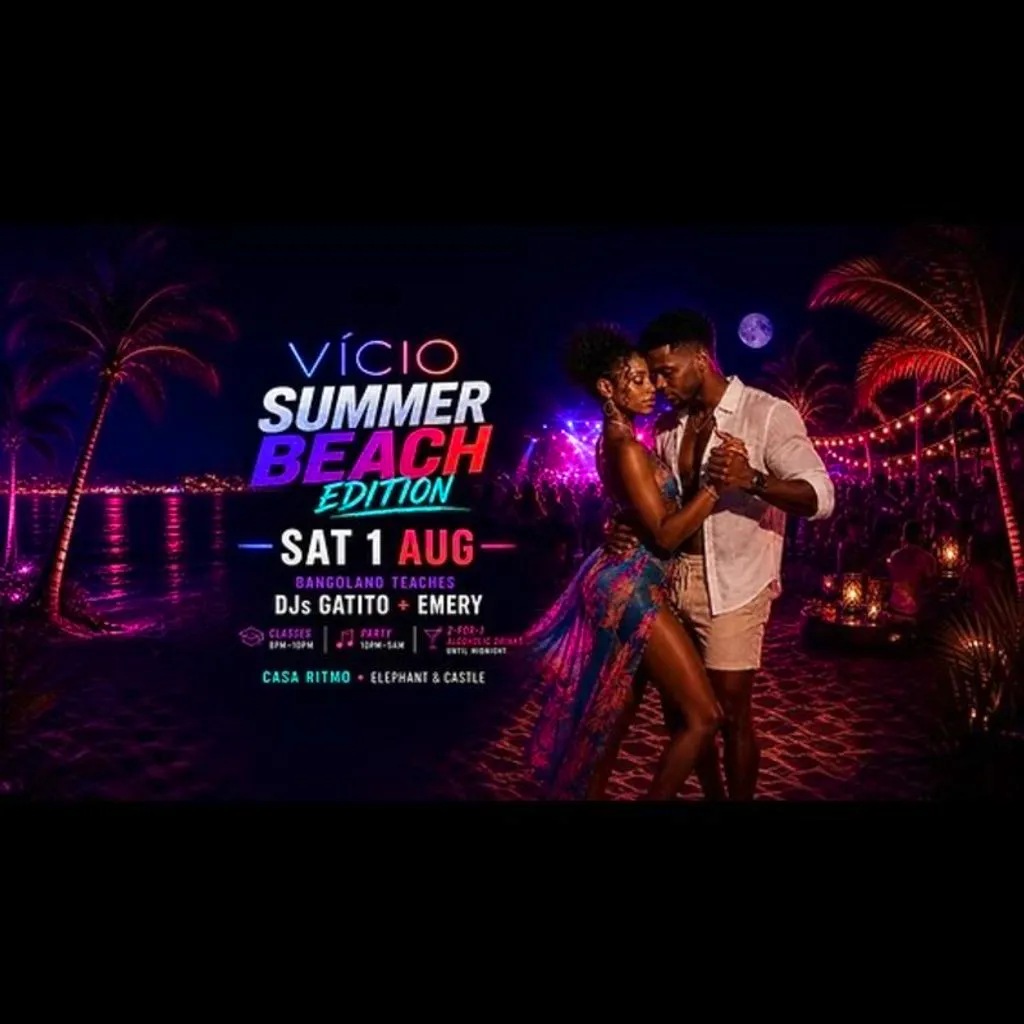Vício - Summer Beach Edition  Kizomba Classes & Party Until 5AM at Casa Ritmo   Elephant And Castle)