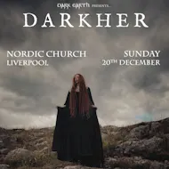 Dark Earth presents... DARKHER (+ special guests) at Nordic Church And Cultural Centre