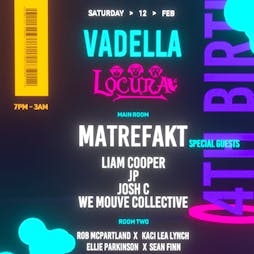 VADELLA X LOCURA - 4TH BIRTHDAY EVENT // CAMP & FURNACE Tickets | Camp And Furnace Liverpool   | Sat 12th February 2022 Lineup