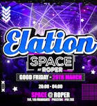 Elation @ Space - Good Friday