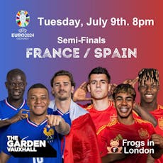 Euros Semi Final - FRANCE vs SPAIN - Frogs in LONDON at Vauxhall Food And Beer Garden