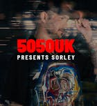 5050UK Presents Sorley