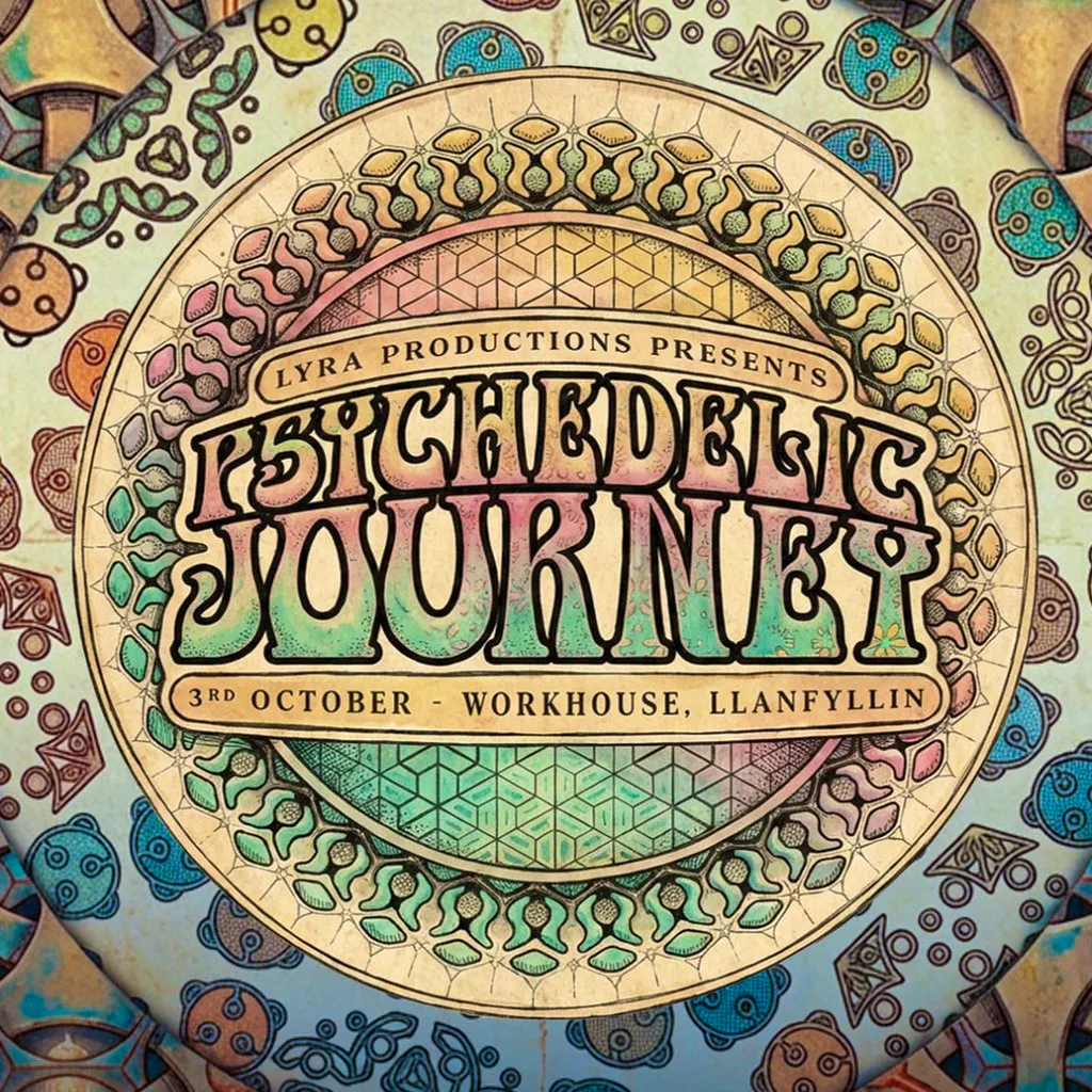 Lyra Productions Presents - Psychedelic Journey at Workhouse
