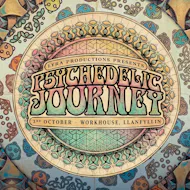 Lyra Productions Presents - Psychedelic Journey at Workhouse