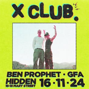 X CLUB., Ben Prophet, GFA