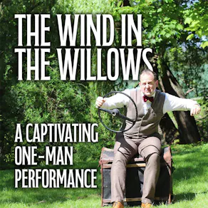 The Wind in the Willows - A One-Man Performance