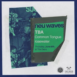 neu waves #112 TBA / Common Tongue / rosewater