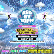 Bed By 10pm - Sheffield at Tank Nightclub
