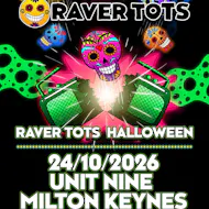 Raver Tots Halloween Party Milton Keynes - Later Slot at Unit Nine
