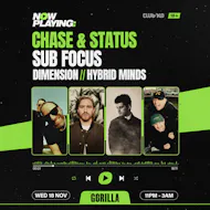 NOW PLAYING: Chase & Status, Sub Focus, Dimension & Hybrid Minds at Gorilla