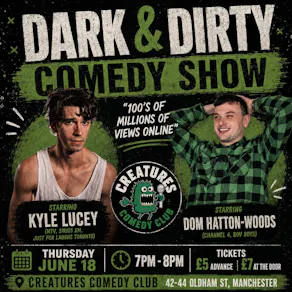 Dark & Dirty Comedy Show || Creatures Tour Show