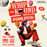 Whip-Round | OPENING SPECIAL at The Deaf Institute