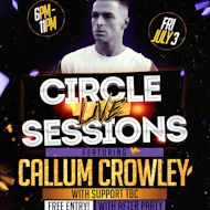 Circle Live Sessions Presents: Callum Crowley at Circle