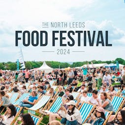 The North Leeds Food Festival 2024: A Springtime Feast | Soldiers Field Roundhay Park Leeds  | Sat 11th May 2024 Lineup