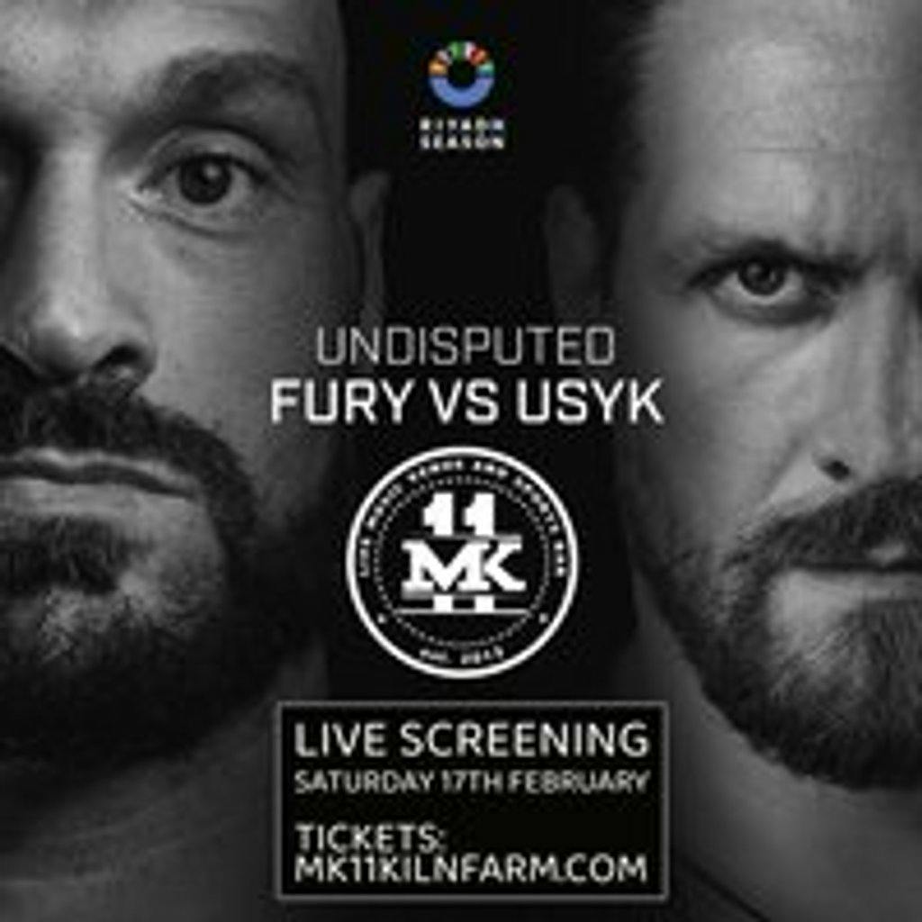 Fury vs Usyk Live Screening MK11 LIVE MUSIC VENUE Milton Keynes