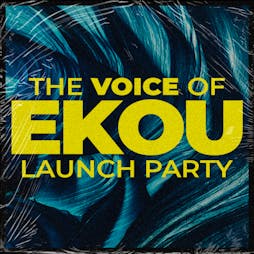 The Voice of Ekou Launch Party Tickets | Basement 45 Bristol  | Fri 20th May 2022 Lineup