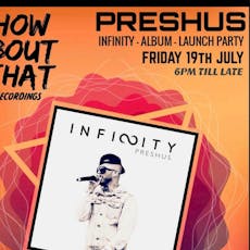 PRESHUS - INFINITY Album Launch Party at SECRET ESSEX LOCATION