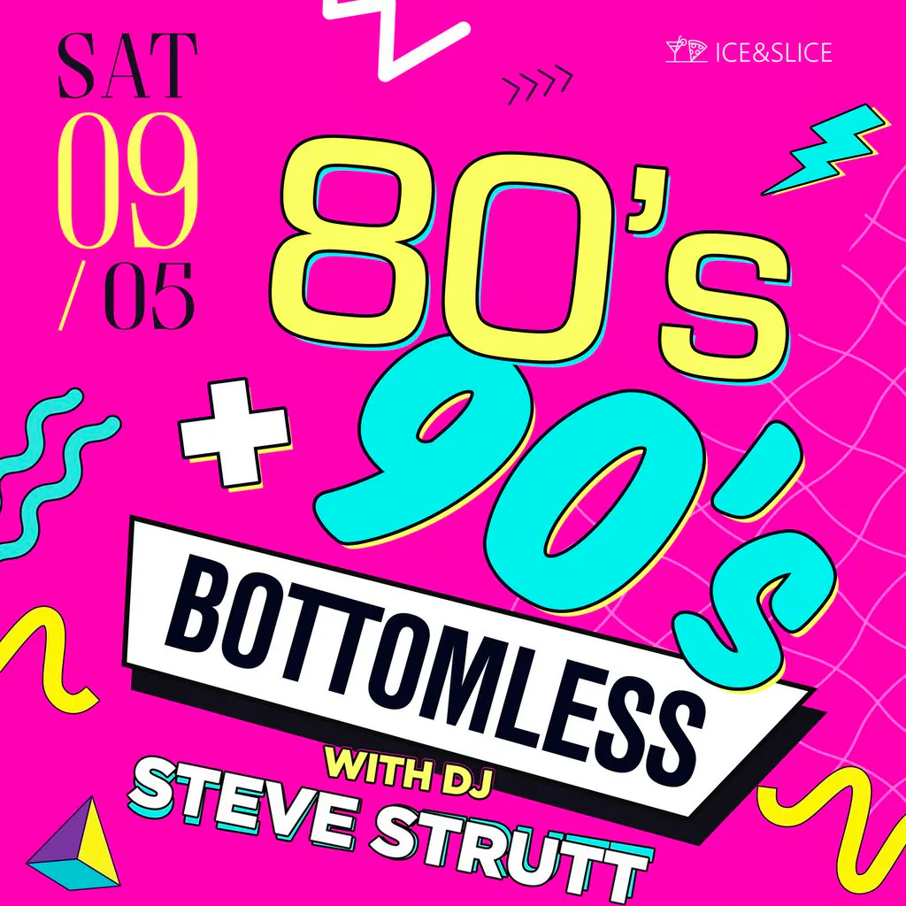 80s & 90s Bottomless Party with Live DJ at Ice And Slice At The Kiln