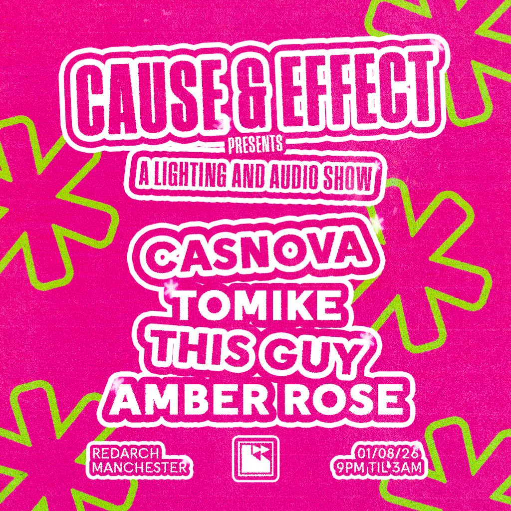 Cause & Effect Presents: Casnova, Tomike + Residents at Red Arch, Manchester