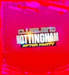 Clubland Nottingham After Party