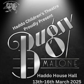 Haddo Children's Theatre presents: Bugsy Malone