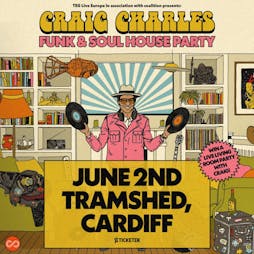 Craig Charles - Funk and Soul House Party Tickets | Tramshed Cardiff  | Fri 22nd December 2023 Lineup