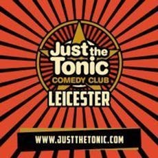 Just the Tonic Comedy Club - Leicester - 9 O'Clock Show at Just The Tonic  At The Big Difference