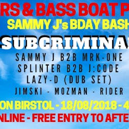 Beers & Bass Boat Party / Sammy J Bday Bash Tickets | Bristol Harbour Bristol  | Sat 18th August 2018 Lineup
