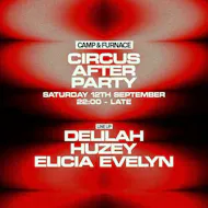 Circus Official After Party - Sat 12th Sept - Camp & Furnace at Camp And Furnace