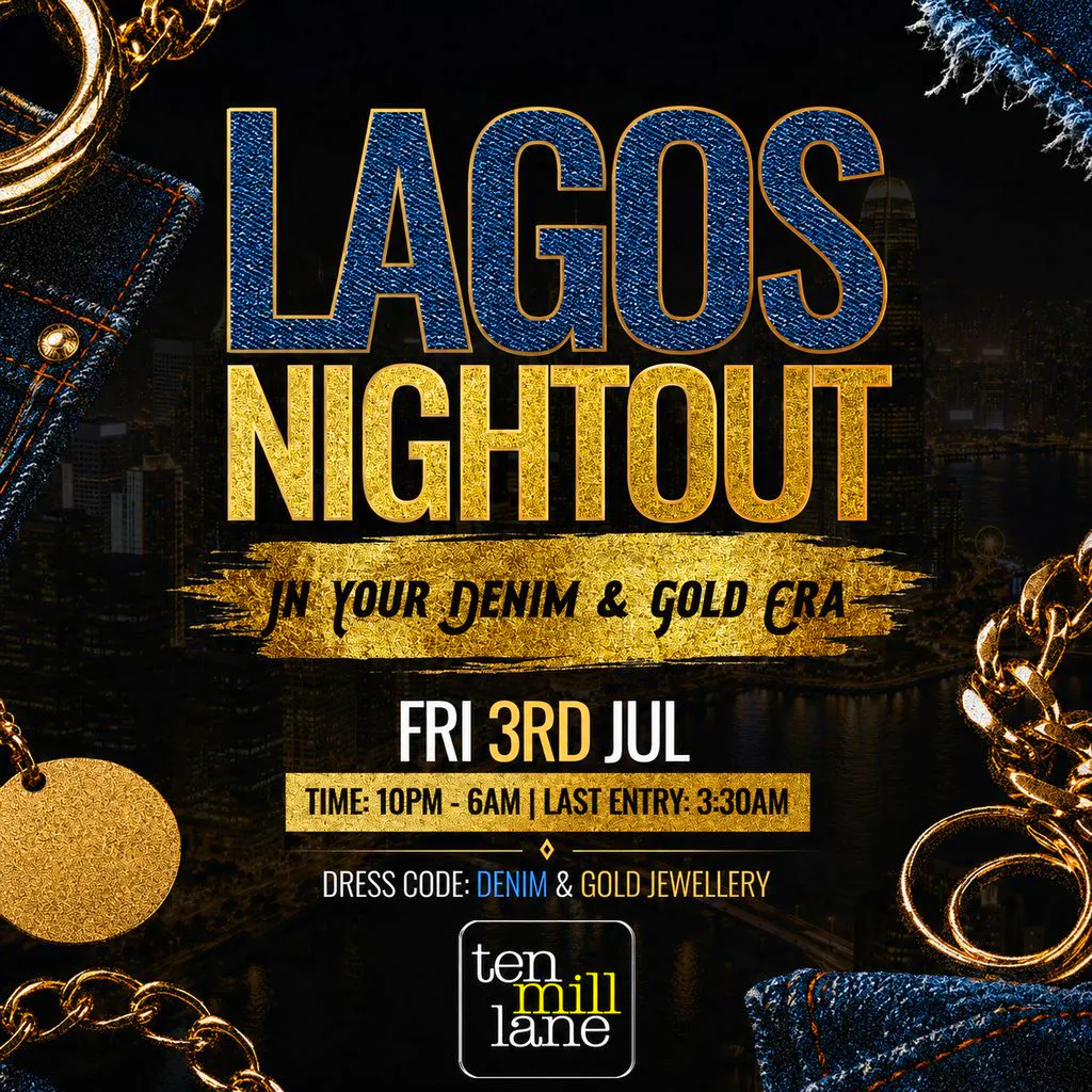Lagos Nightout - In Your Denim & Gold Era at Ten Mill Lane