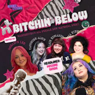 Bitches in Stitches Presents: Bitchin' Below | Creatures Comedy at Creatures Comedy Club