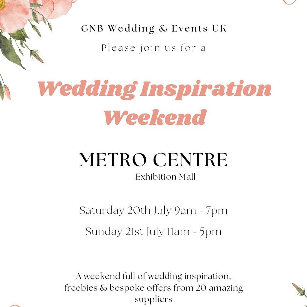 Wedding Inspirational Weekend | The Metro Centre Newcastle Sat 20 July 2024